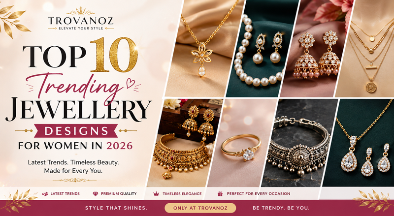 Top 10 Trending Jewellery Designs for Women in 2026 | Trovanoz